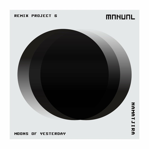 Namatjira - Moons of Yesterday - Remix Project 6 [MAN358]